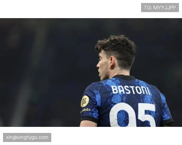 巴斯托尼：欧冠赛场稳定出场跻身顶级中卫行列